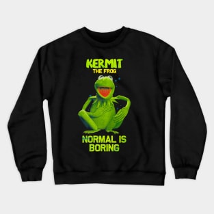 KERMIT NORMAL IS BORING Crewneck Sweatshirt